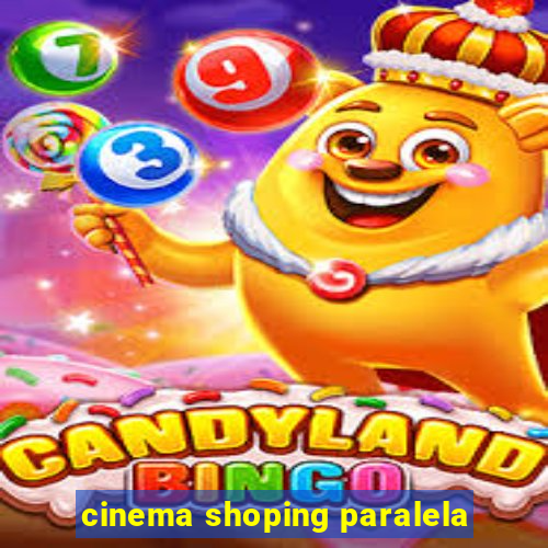 cinema shoping paralela